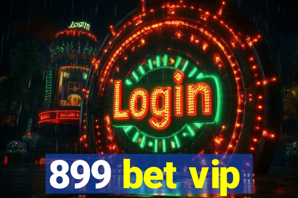 899 bet vip